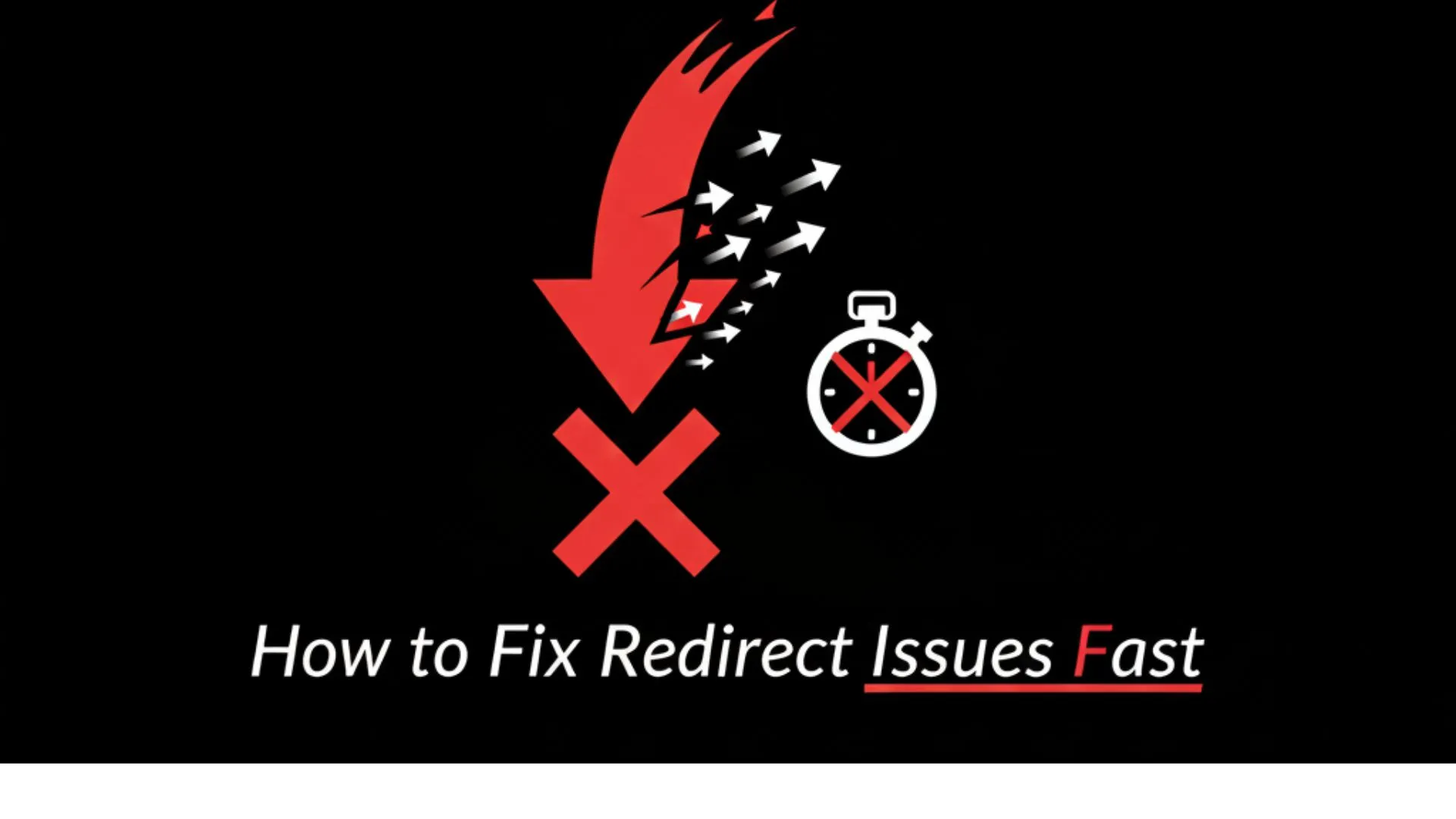 How to Fix Redirect Issues Fast